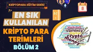 Kripto Para Piyasasında Sık Kullanılan ve Bilmeniz Gereken Terimler | B&ouml;l&uuml;m 2