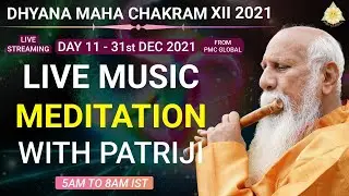 MDMC - 3 | DAY-11 LIVE Music Meditation | Brahmarshi Patriji | DEC 2021 | PMC