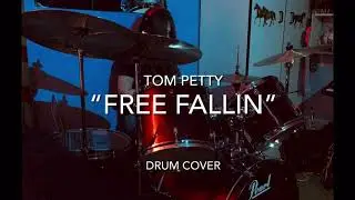Tom Petty &ldquo;Free Fallin&rdquo; Drum Cover