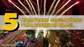 5 MARATONAS OBRIGATÓRIAS PARA CORRER NO BRASIL
