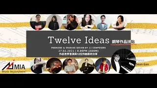 'Twelve Ideas' - a piano solo work by 12 MIA Composers (Original Version)