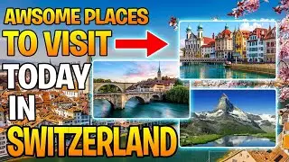 Switzerland: Discover the Most Breathtaking Locations in 2024