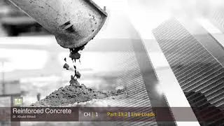 Reinforced Concrete | C1-L13 | Specifications and Loading