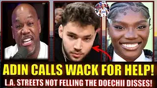 ADIN ROSS CALLS WACK 100 FOR PROTECTION AFTER DISSING DOECHII & GLASSES MALONE ON STREAM!!