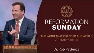 Reformation Sunday | The Word That Changed the World | Rob Pacienza