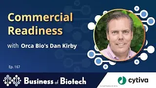 Commercial Readiness with Orca Bio's Dan Kirby