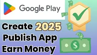 Google Play Console Account Kaise Banaye | 2025 | Publish App Earn Money