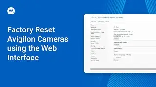 How to Factory Reset Avigilon Cameras using the Web Interface