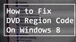 How to Fix DVD Region Codes on Windows 8
