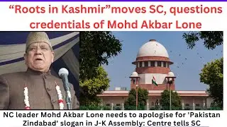 Mohd Akbar Lone needs to apologise for 'Pakistan Zindabad' slogan in J&K Assembly: Centre tells SC