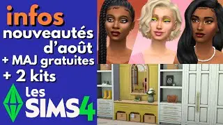Toutes les NOUVEAUT&Eacute;S d'ao&ucirc;t ! 💋 Les Sims 4