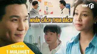 Tú đốp chát khẳng định Hiếu thua Bách về mặt NHÂN CÁCH| Cách Em 1 Milimet Tập 40