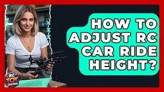 How to adjust RC car ride height? - RC Toy Central