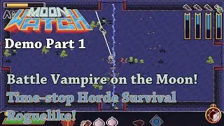 Battle Vampire on the Moon! Time-stop Horde Survival Roguelike! - Let's Try Moon Watch [Demo]