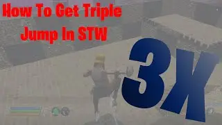 HOW TO GET THE TRIPLE JUMP IN FORTNITE SAVE THE WORLD | PayDayG