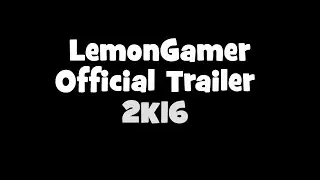 LemonGamer Trailer 2016 (Official)