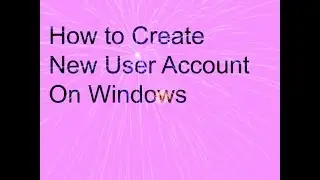 How to Create New User Account On Windows