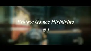 TLOUR | Private Games Highlights #1