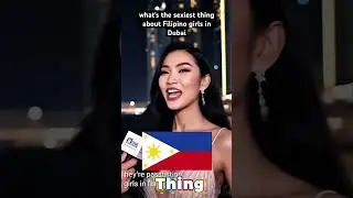 what's the sexiest thing about Filipino girls in Dubai #interview #philippines #trending #dubai