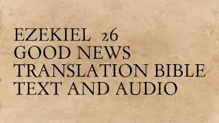 Ezekiel 26 - Good News Translation Bible - Text And Audio