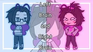 🧠 Left Brain and Right Brain 🧠 Gacha Life 🧠 Contains Swear Words 🧠