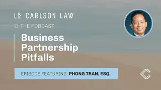 Partnership Pitfalls: Preventing and Resolving Disputes in Business with Attorney Phong Tran