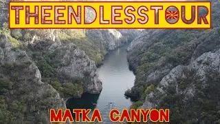 🇲🇰 MATKA CANYON, Skopje / 1|4 / The OLDEST artificial lake in North Macedonia / TET SC