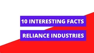 10 INTERESTING FACTS ABOUT RELIANCE INDUSTRIES