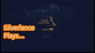 Silverlance completes The Final Station - Part 10 - Shadow Hulk
