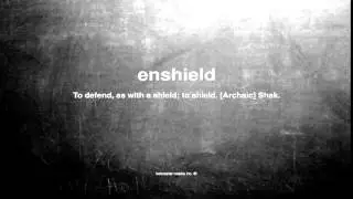 What does enshield mean