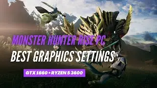 Monster Hunter Rise Best Graphics Settings - GTX 1660 + Ryzen 5 3600