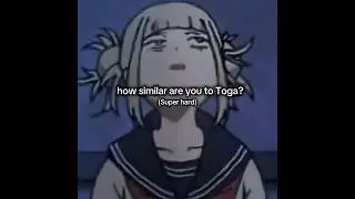 How similar are you to Toga (Requested)  #mha #mhacommunity #anime #mhaedit #manga #myheroacademia
