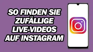 So Finden Sie Zuf&auml;llige Live Videos Auf Instagram | Schritt F&uuml;r Schritt