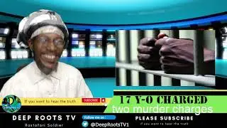17 Y-o booked on double MVder | Craig Town Kingston Jamaica | Deep Roots tv