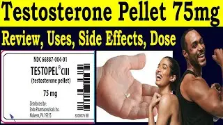 Testosterone Pellet 75mg Review in Hindi - Testopel 7mg reviews, uses, Side Effects, Dose Pregnancy