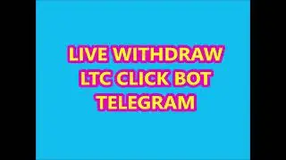 Live Withdraw LTC Click Bot Telegram