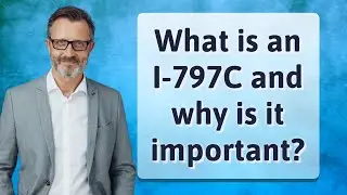 Что такое форма I-797C и почему она важна?