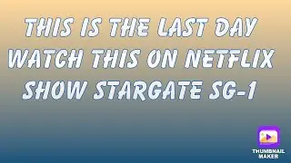 This is the last day Stargate SG-1 on Netflix￼