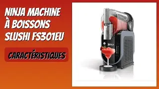 AVIS (2025) : NINJA Machine à boissons SLUSHi FS301EU. DÉTAILS
