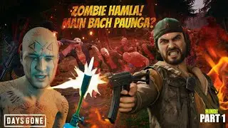 Galti Se Khel Liya 😨 | Days Gone Hindi Gameplay | Survival Gone Wrong