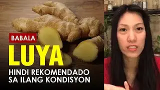Iwasan ang Luya o Ginger kung nasa mga Ganitong Kondisyon | Dr. Farrah Healthy Tips