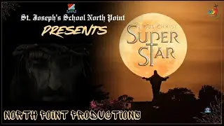 JESUS CHRIST SUPERSTAR THE MUSICAL | MAJOR PLAY 2025 | St. Joseph's School North Point