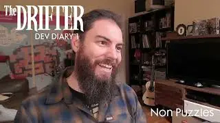 The Drifter - Dev Diary 1 (Non Puzzles)