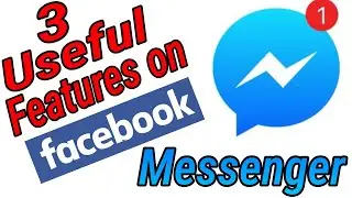 3 Useful features on Facebook Messenger!