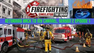 Firefighting Simulator - The Squad | Action | Simulation /returning back to my channel season 2 EP 1