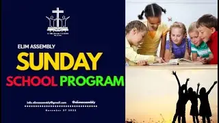 Sunday School Program | 27 November 2022 | Elim Assembly