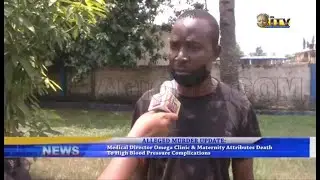 Medical Director Omega Clinic & Maternity attributes death or patient to high blood pressure