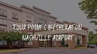 Four Points by Sheraton Nashville Airport Review - Nashville , United States of America