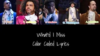 What&rsquo;d I Miss || Hamilton || Color Coded Lyrics [2-1]