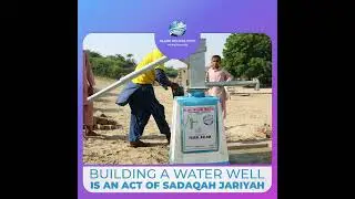 Building a Water Well is an act of Sadaqah Jariyah &ndash; Islamic Welfare Trust
